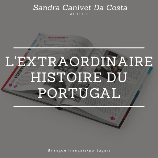 L'extraordinaire histoire du Portugal  de Sandra Canivet Da Costa aux éditions Cadamoste